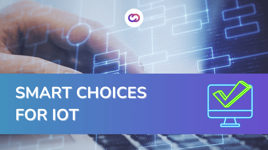 Plano corto de una mano tecleando con una interfaz digital superpuesta y un banner que dice “Smart Choices for IoT”, representando la decisión entre desarrollar software a medida o usar una plataforma IoT ya disponible.